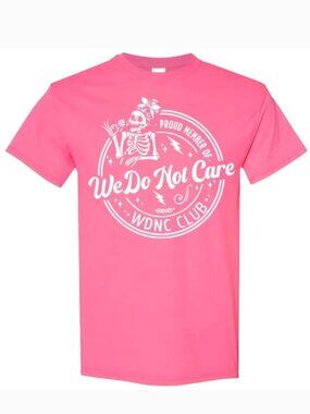 We Do Not Care WDNC Club Menopause Funny Graphic T-Shirt